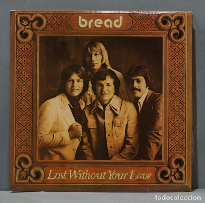 Discos de vinilo: LP. Bread &ndash; Lost Without Your Love - Foto 1
