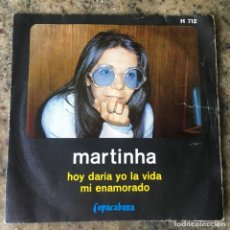 Discos de vinilo: MARTINHA - HOY DARÍA YO LA VIDA / MI ENAMORADO . SINGLE. 1971 COPACABANA
