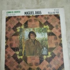 Discos de vinilo: SINGLE DE MIGUEL RIOS COMO EL VIENTO Y ELLA SE FUE. Lote 358809960