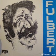 Discos de vinilo: FULBERT - FULBERT (1982) - VEDETTE - LP VINILO AUTOGRAFIADO POR EL AUTOR