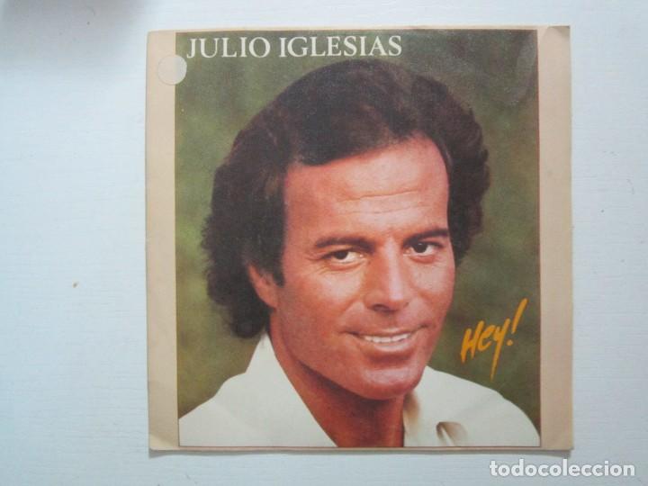 Discos de vinilo: (84) VINILO SINGLE JULIO IGLESIAS HEY ! - Foto 1