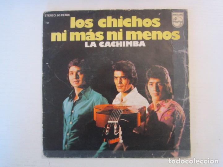 Discos de vinilo: (116) VINILO SINGLE LOS CHICHOS LA CACHIMBA - Foto 1