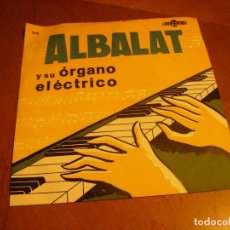 Discos de vinilo: EP - ALBALAT Y SU ORGANO ELECTRICO - RARO SELLO MAYANG - EX. Lote 359468250