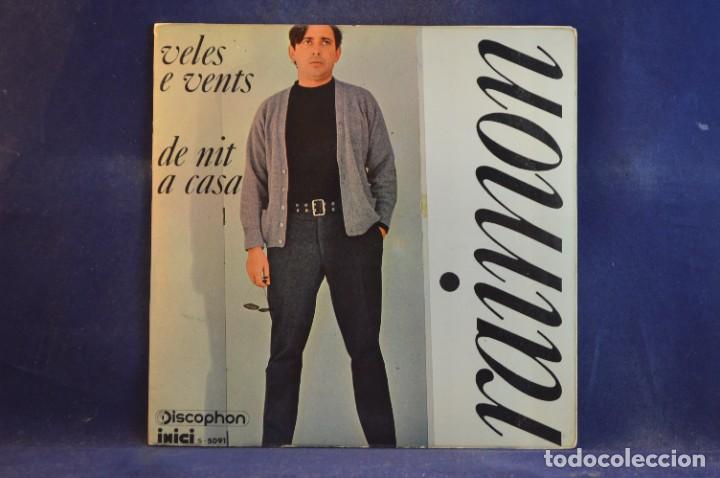 Discos de vinilo: RAIMON - VELES E VENTS / DE NIT A CASA - SINGLE - Foto 1