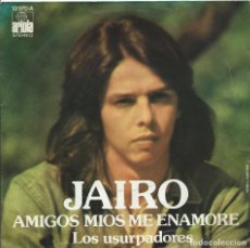 Discos de vinilo: JAIRO AMIGOS MIOS ME ENAMORE 45 RPM ARIOLA