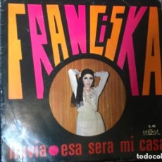 Discos de vinilo: ANTIGUO EP FRANCISKA LLUVIA ESA SERÁ MI CASA. Lote 359863300