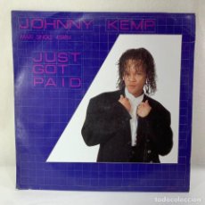 Discos de vinilo: MAXI SINGLE JOHNNY KEMP - JUST GOT PAID - ESPAÑA - AÑO 1988. Lote 360893495
