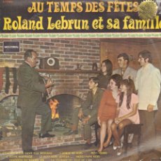 Discos de vinilo: ROLAND LEBRUN ET SA FAMILLE - AU TEMPS DES FETES / LP MCA. PRECINTADO. MADE IN CANADA RF-14008. Lote 360967405