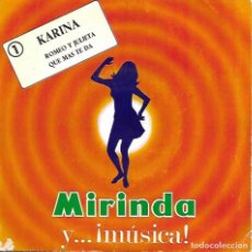 Discos de vinilo: MIRINDA Y MUSICA - KARINA - ROMEO Y JULIETA / QUE MAS TE DA - HISPAVOX - 1969