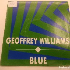 Discos de vinilo: GEOFFREY WILLIAMS/BLUE/SINGLE PROMOCIONAL.. Lote 361472740