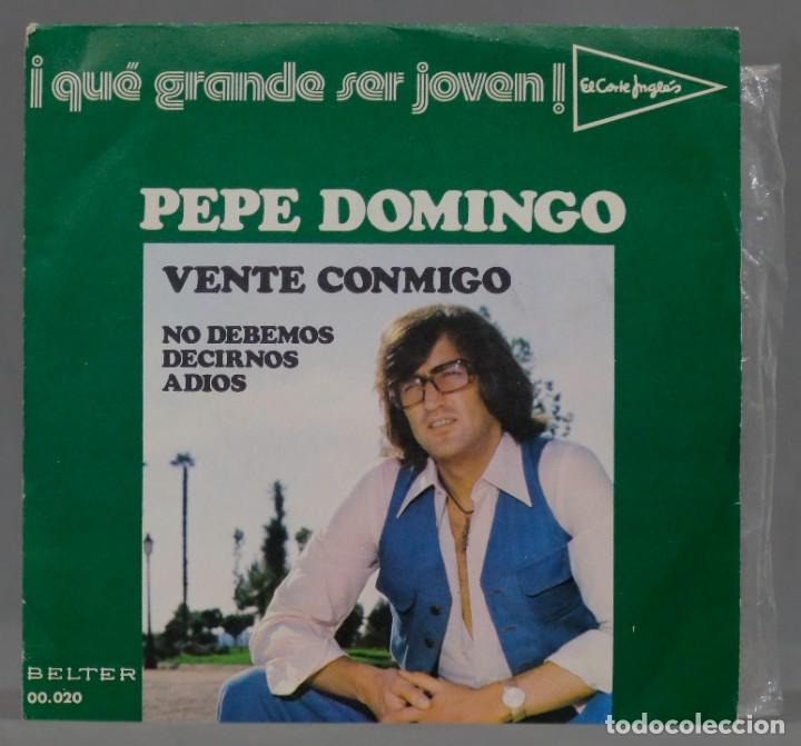 Discos de vinilo: SINGLE. Pepe Domingo &ndash; Vente Conmigo - Foto 1