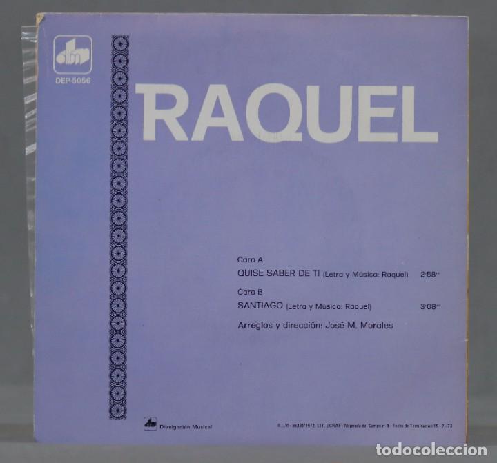 Discos de vinilo: SINGLE. QUISE SABER DE TI. RAQUEL - Foto 2