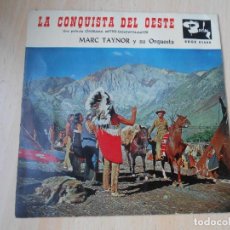 Discos de vinilo: MARC TAYNOR - LA CONQUISTA DEL OESTE -, EP, LA CONQUISTA DEL OESTE + 7, AÑO 1963. Lote 361598430