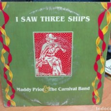 Discos de vinilo: MADDY PRIOR & THE CARNIVAL BAND - I SAW THREE SHIPS (7”). Lote 361652440