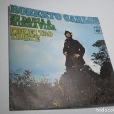 Discos de vinilo: SINGLE ROBERTO CARLOS. EU DARIA A MINHA VIDA. FIQUEI TAO TRISTE. CBS 1970 SPAIN (BUEN ESTADO). Lote 361705650