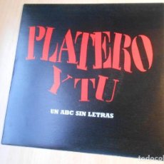 Discos de vinilo: PLATERO Y TU, SG, UN ABC SIN LETRAS + 1, AÑO 1992. Lote 361727200