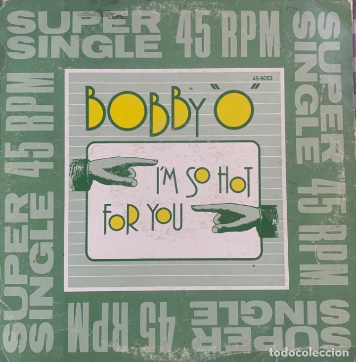 Discos de vinilo: Bobby &ldquo;O&rdquo; I&rsquo;m so hot for you - Foto 1