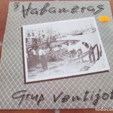 Discos de vinilo: GRUP VENTIJOL - HABANERAS. LP, EDICIÓN ESPAÑOLA 12” DE 1981. IMPECABLE. Lote 361784595