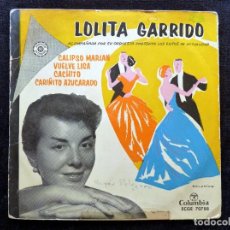 Discos de vinilo: LOLITA GARRIDO. EP 4 CANCIONES, CALIPSO MARIAN. COLUMBIA ECGE 70788. ESPAÑA, 1957. BIOGRAFÍA. Lote 362052060