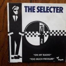 Discos de vinilo: THE SELECTER - ON MY RADIO + TOO MUCH PRESSURE. Lote 362192870