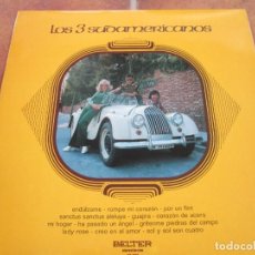 Discos de vinilo: LOS 3 SUDAMERICANOS. LP, RECOPILATORIO DE 1974. EDICIÓN 12” ESPAÑOLA. BUEN ESTADO