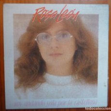Discos de vinilo: ROSA LEON / VOY ANDANDO SOLA POR LA CASTELLANA / 1984 / SINGLE. Lote 362423040