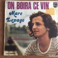 Discos de vinilo: MARC LEPAGE ON BOIRA CE VIN - J'AI TANT D'AMOUR PHONOGRAM J 6061 600. Lote 362443185