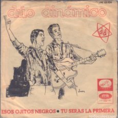 Discos de vinil: DUO DINAMICO - ESOS OJITOS NEGROS, TU SERAS LA PRIMERA /SINGLE EMI 1965 /CARATULA DESLUCIDA RF-6227. Lote 362627925