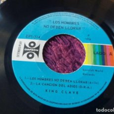 Discos de vinilo: KING CLAVE – LOS HOMBRES NO DEBEN LLORAR, VINYL 7” EP 1974 SPAIN MEXICO EPI-314. Lote 362727165
