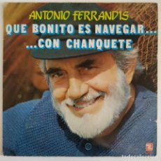 Discos de vinilo: ANTONIO FERRANDIS 'QUÉ BONITO ES NAVEGAR .. CON CHANQUETE' LP ÁLBUM VINILO 1982 INFANTIL VERANO AZUL. Lote 362727195