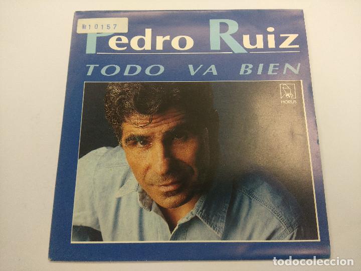 Discos de vinilo: PEDRO RUIZ/TODO VA BIEN/SINGLE. - Foto 1