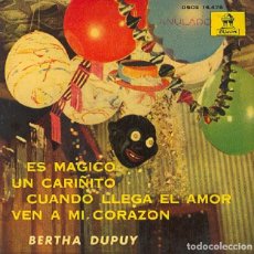 Discos de vinilo: BERTHA DUPUY - ES MÁGICO; CUANDO LLEGA EL AMOR; UN CARIÑITO + 1 - ODEON DSOE 16.476 - 1962. Lote 362763935