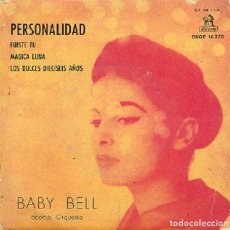 Discos de vinilo: BABY BELL - PERSONALIDAD; FUISTE TÚ; MÁGICA LUNA; LOS DULCES DIECISÉIS - ODEON DSOE 16.370 - 1960. Lote 362766260