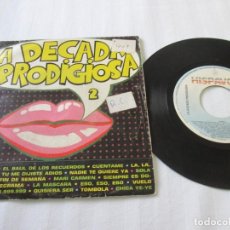Discos de vinilo: LA DÉCADA PRODIGIOSA - LA DÉCADA PRODIGIOSA 2. SINGLE, EDICIÓN ESPAÑOLA 7” DE 1986. BUEN ESTADO