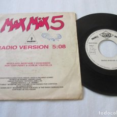Discos de vinilo: MAX MIX 5 RADIO VERSION 5:08. SINGLE, SPANISH 7” 1987 EDITION. BUEN ESTADO. Lote 362775000