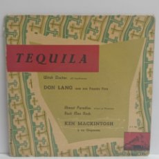 Discos de vinilo: DON LANG - KEN MACKINTOSH, TEQUILA (DE SU AMO 1958). Lote 362943880