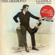 Dischi in vinile: NEIL DIAMOND - CLASSICS - THE EARLY YEARS / LP CBS 1983. EDIC. ESPAÑOLA / BUEN ESTADO RF-14054. Lote 363051320