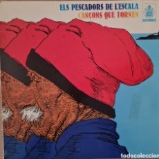 Discos de vinilo: LP - ELS PESCADORS DE L'ESCALA - CANÇONS QUE TORNEN 1977. Lote 363052435