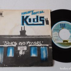 Discos de vinilo: HEAVY METAL KIDS. 7 SINGLE. SHE'S NO ANGEL. EDICIÓN ESPAÑOLA. Lote 363085830
