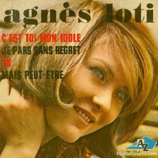 Discos de vinilo: AGNÈS LOTI - C'EST TOI MON IDOLE; JE PARS SANS REGRET; TU + 1 - AZ EP 954 (ED. FRANCESA) - 1964. Lote 363193900
