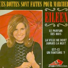 Discos de vinilo: EILEEN - CES BOTTES SONT FAITES POUR MARCHER; LE PARFUM DES BOIS+2 -AZ EP 1020(ED. FRANCESA)-1966. Lote 363195015
