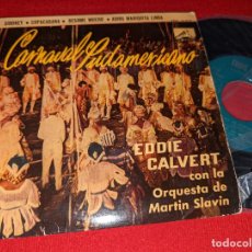 Discos de vinilo: EDDIE CALVERT & MARTIN SLAVIN SIBONEY/COPACABANA/BESAME MUCHO +1 EP 7'' 1958 LA VOZ DE SU AMO SPAIN. Lote 363249950