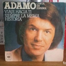 Discos de vinilo: DSG - ADAMO - SIEMPRE LA MISMA HISTORIA / VIAJE HACIA TI - DISCO SINGLE AÑO 1977. Lote 363272630