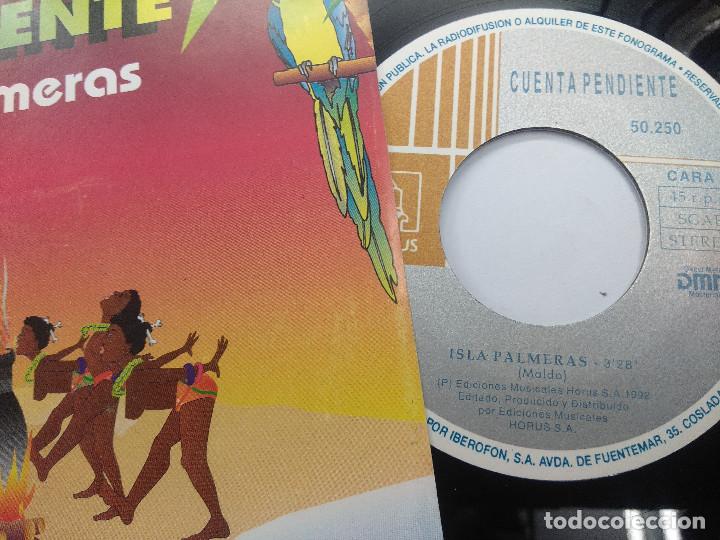 Discos de vinilo: ISLA PALMERAS/CUENTA PENDIENTE/SINGLE. - Foto 2
