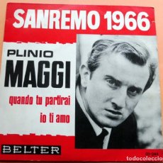 Discos de vinilo: DISCO SINGLE - PLINIO MAGGI - QUANDO TU OARTIRAI - SANREMO 1966 - BELTER 07-244 - 1966. Lote 363520825