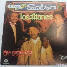 Discos de vinilo: LOS TITANES/POR RETENERTE/SINGLE.. Lote 363529100