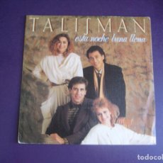 Discos de vinilo: TALISMAN – ESTA NOCHE LUNA LLENA - SG COLUMBIA 1985 - MELODICA POP 80'S - SIN APENAS USO. Lote 363549855