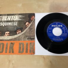 Disques de vinyle: DIK DIK - IL VENTO / L’ESQUIMESE 7” SINGLE VINILO 1968 SPAIN PROMO. Lote 363582370