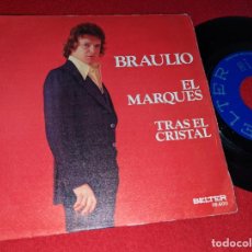 Discos de vinilo: BRAULIO EL MARQUES/TRAS EL CRISTAL 7'' SINGLE 1976 BELTER. Lote 363619940