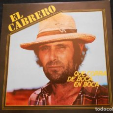 Discos de vinilo: LP EL CABRERO - QUE CORRA DE BOCA EN BOCA. Lote 363740450
